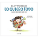 Lo Quiero Todo. Cuentos Para Contar Entre DOS / I Want It All. Stories to Tell Between Two