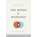The Merge for Marriage: Turning Frustration and Disunity Into Closeness and Commitment