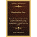 Keeping One Cow: Being The Experience Of A Number Of Practical Writers, In A Clear And Condensed Form, Upon The Management Of A Single Milch Cow (1880