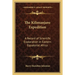 The Kilimanjaro Expedition: A Record of Scientific Exploration in Eastern Equatorial Africa