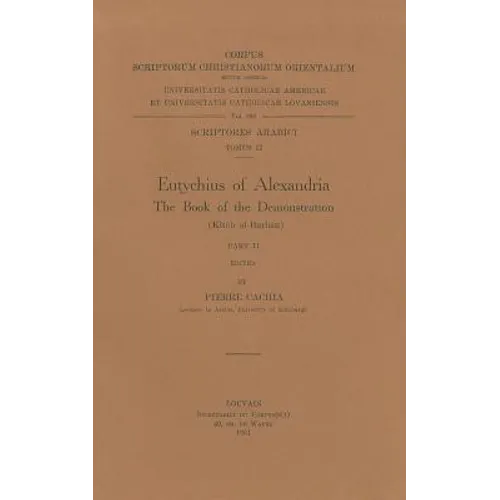 Eutychius of Alexandria. the Book of the Demonstration (Kitab Al-Burhan), II: T.