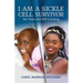 I Am a Sickle Cell Survivor: Ten Years and Still Counting
