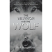 The Warrior and the Wolf: A Journey to Developing the Mind, Body and Spirit to Walk the Warrior's Path