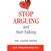 Stop Arguing and Start Talking...: Even if you are afraid your only answer is divorce!