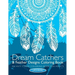 Dream Catchers & Feather Designs Coloring Book: An Anti Stress Coloring Book For Adults