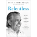 Relentless: My Story of the Latino Spirit That Is Transforming America