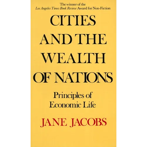 Cities and the Wealth of Nations: Principles of Economic Life