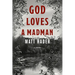 God Loves a Madman