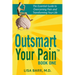 Outsmart Your Pain!: The Essential Guide to Overcoming Pain and Transforming Your Life