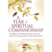 A Year of Spiritual Companionship: 52 Weeks of Wisdom for a Life of Gratitude, Balance and Happiness