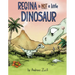 Regina Is Not a Little Dinosaur