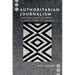 Authoritarian Journalism: Controlling the News in Post-Conflict Rwanda