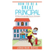How To Be A Great Principal: 36 Shared Leadership Strategies