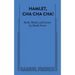 Hamlet, Cha Cha Cha!