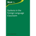 Dyslexia in the Foreign Language Classroom