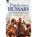 The 7th (Queens Own) Hussars: During the Campaigns in the Low Countries & the Peninsula and Waterloo Campaigns of the Napoleonic Wars