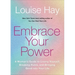 Embrace Your Power: A Womans Guide to Loving Yourself, Breaking Rules, and Bringing Good Into Your Life