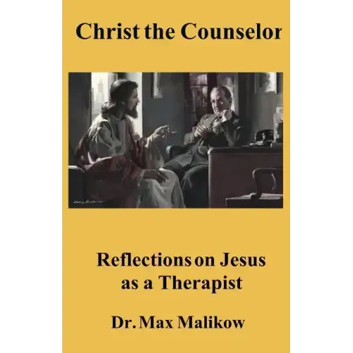 Christ the Counselor: Reflections on Jesus as a Therapist