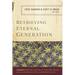 Retrieving Eternal Generation