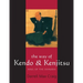 The Way of Kendo & Kenjitsu: Soul of the Samurai