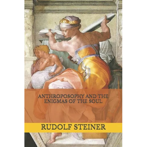 Anthroposophy and the Enigmas of the Soul