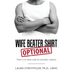 Wife Beater Shirt Optional: There Is No Dress Code for Domestic Violence