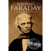 Michael Faraday: A Life From Beginning to End