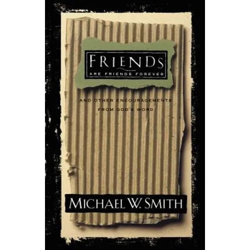 The Friends Are Friends Forever: And Other Encouragements from God's Word - Paperback