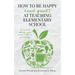How to Be Happy (and Great) at Teaching Elementary School: Survival Skills You Didn't Learn in College
