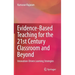 Evidence-Based Teaching for the 21st Century Classroom and Beyond: Innovation-Driven Learning Strategies