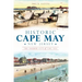 Historic Cape May, New Jersey: The Summer City by the Sea