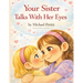 Your Sister Talks With Her Eyes