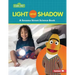 Light and Shadow: A Sesame Street (R) Science Book
