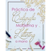 Practica de Caligrafia Moderna y Lettering a Mano: Libreta de Hojas de Practica para Principiantes en Caligrafia para Adultos en español, tapa blanda
