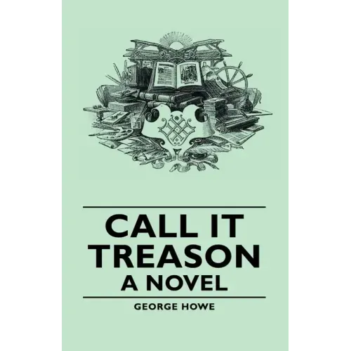 Call It Treason - A Novel