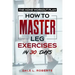 The Home Workout Plan: How to Master Leg Exercises in 30 Days
