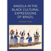 Angola in the Black Cultural Expressions of Brazil