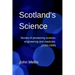 Scotland's Science: Stories of pioneering science, engineering and medicine (1550-1900)