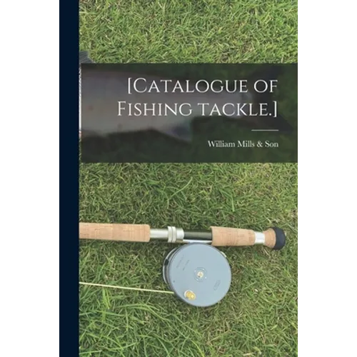 [Catalogue of Fishing Tackle.]