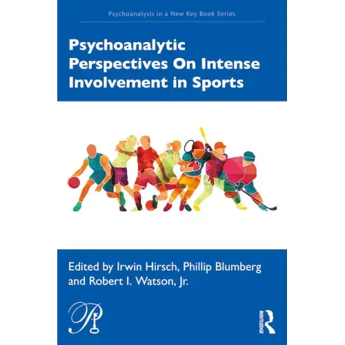 Psychoanalytic Perspectives on Intense Involvement in Sports