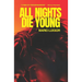 All Nights Die Young