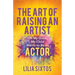 The Art of Raising an Artist: Oh My Gosh, My Child Wants to Be an Actor
