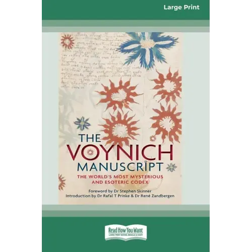 The Voynich Manuscript: The World's Most Mysterious and Esoteric Codex (16pt Large Print Edition)