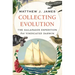 Collecting Evolution: The Galapagos Expedition That Vindicated Darwin