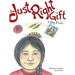 The Just Right Gift: A Story of Love