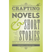 Crafting Novels & Short Stories: The Complete Guide to Writing Great Fiction