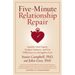 Five-Minute Relationship Repair: Quickly Heal Upsets, Deepen Intimacy, and Use Differences to Strengthen Love