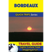 Bordeaux Travel Guide (Quick Trips Series): Sights, Culture, Food, Shopping & Fun