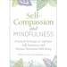 Self-Compassion and Mindfulness: Practical Strategies to Cultivate Self-Awareness and Nurture Emotional Well-Being