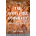 The Impossible Community: Realizing Communitarian Anarchism